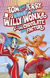 Ver Pelicula Tom y Jerry & Charlie y la Fbrica de Chocolate (2017)