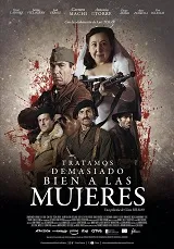 Ver Tratamos demasiado bien a las mujeres online gratis