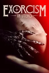 Ver Exorcism in Utero online gratis