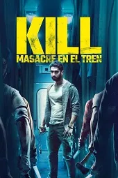 Ver Kill - Masacre en el tren online gratis