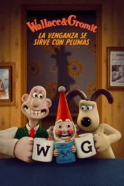 Ver Wallace y Gromit: La venganza se sirve con plumas online gratis