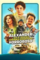 Ver Alexander y el viaje terrible, horrible, espantoso, horroroso online gratis