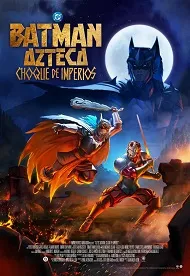 Póster de la película Batman Azteca: Choque de imperios online