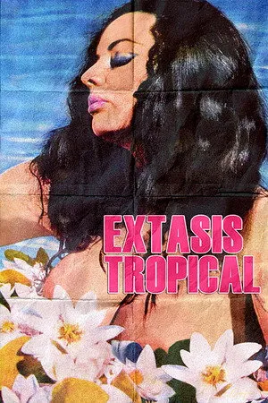 Póster de la película Éxtasis tropical online