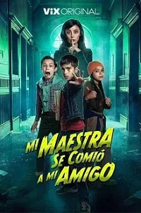 Póster de la película Mi maestra se comió a mi amigo online