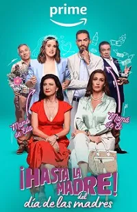 Póster de la película ¡Hasta la madre del Día de las Madres! online