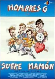 Ver Pelicula Hombres G: Sufre, Mamon (1987)