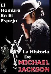 En El Espejo – La Historia De Michael Jackson