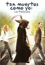 Ver Pelicula Tan Muertos Como Yo: La Pelicula (2009)